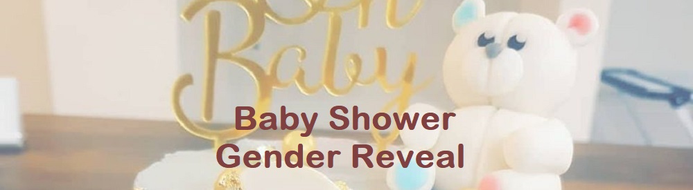 Baby Shower / Gender Reveal